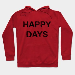 Happy Days Hoodie